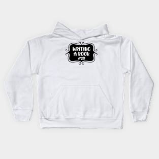 Writing a Book - Vintage Typography Kids Hoodie